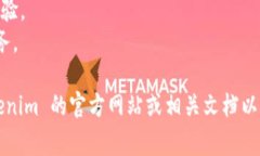 Tokenim 作为一个加密货币或区块链相关的平台或工